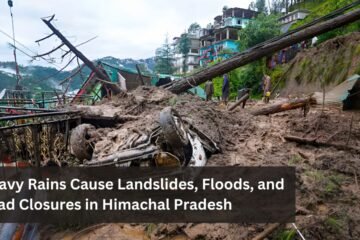 Heavy Rains Cause Landslides, Floods, and Road Closures in Himachal Pradesh