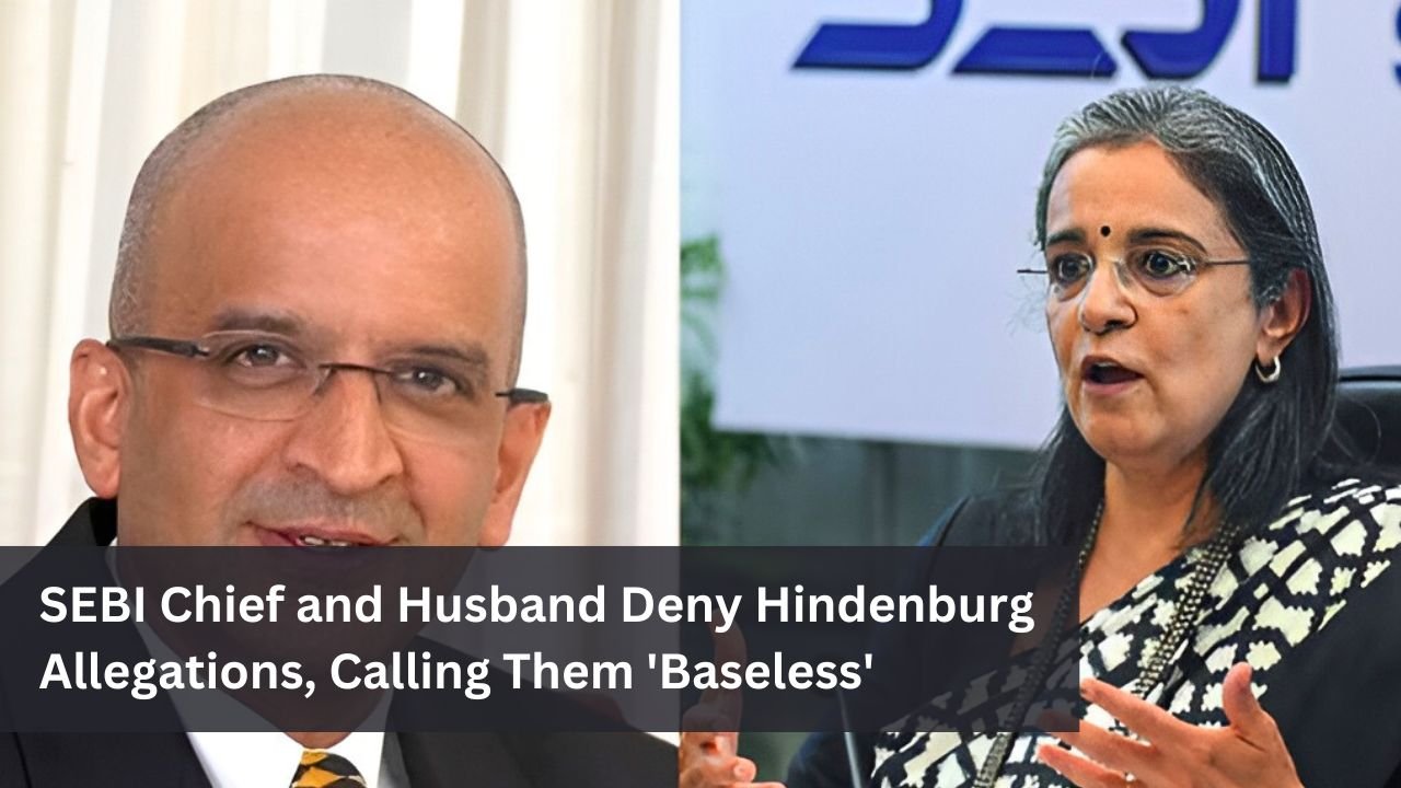 SEBI Chief and Husband Deny Hindenburg Allegations, Calling Them 'Baseless'