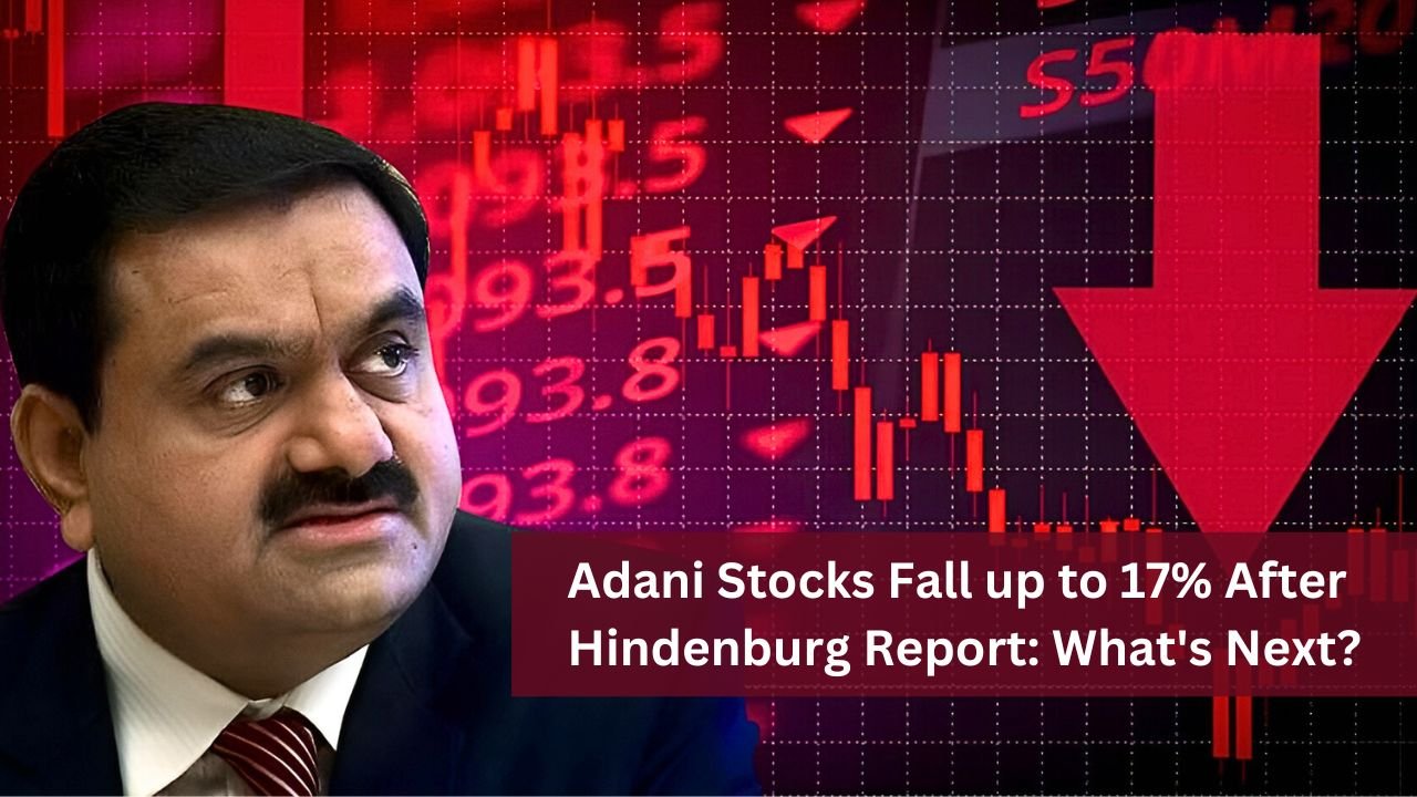 Adani Stocks Fall up to 17% After Hindenburg Report: What's Next?