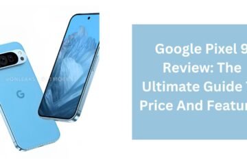 Google Pixel 9 Review: The Ultimate Guide To Price And Features