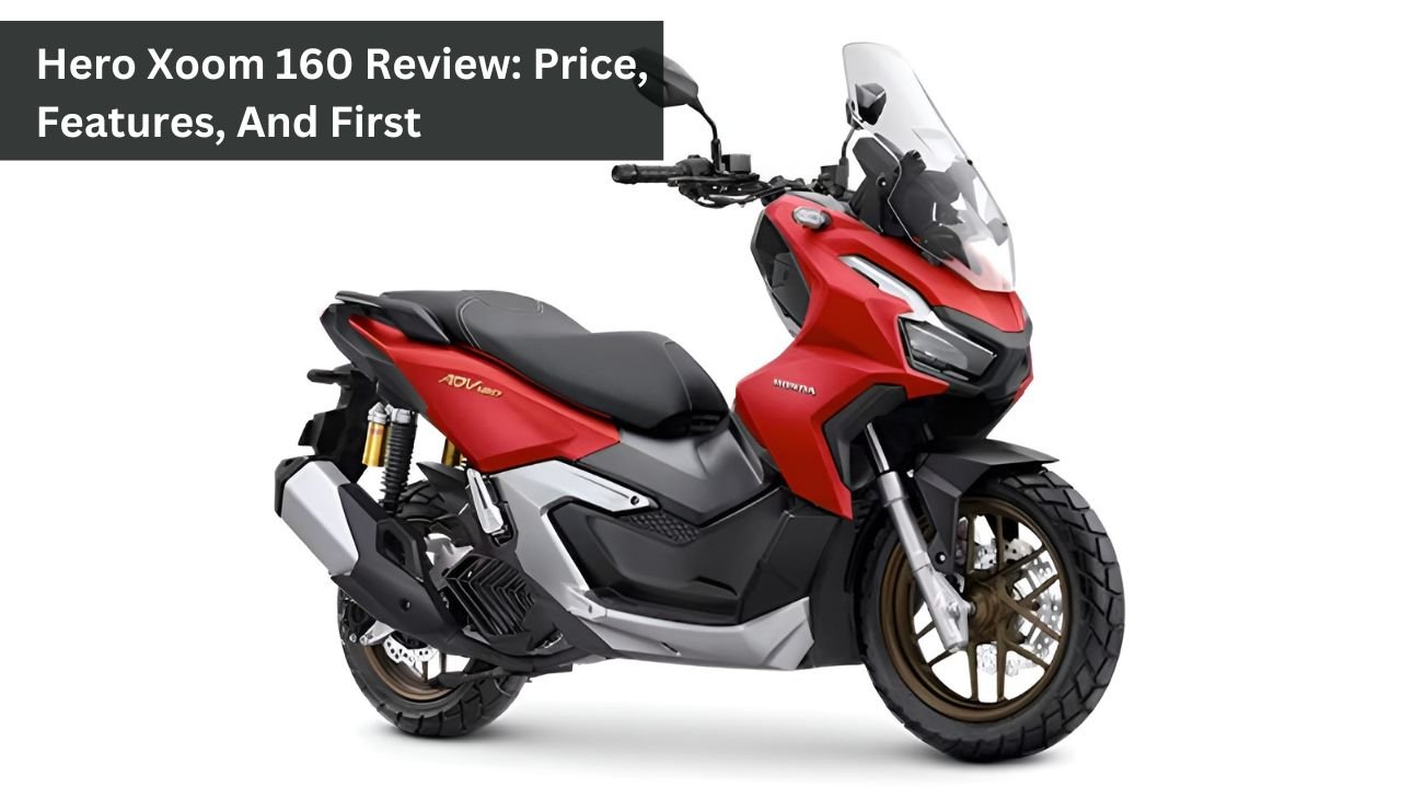 Hero Xoom 160 Review: Price, Features, And First Impressions