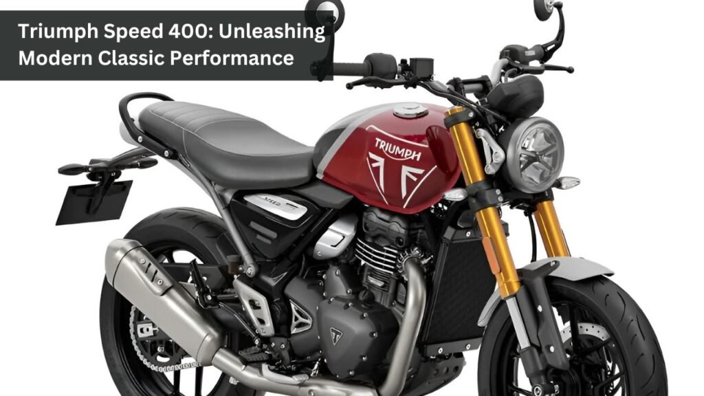 Triumph Speed 400: Unleashing Modern Classic Performance