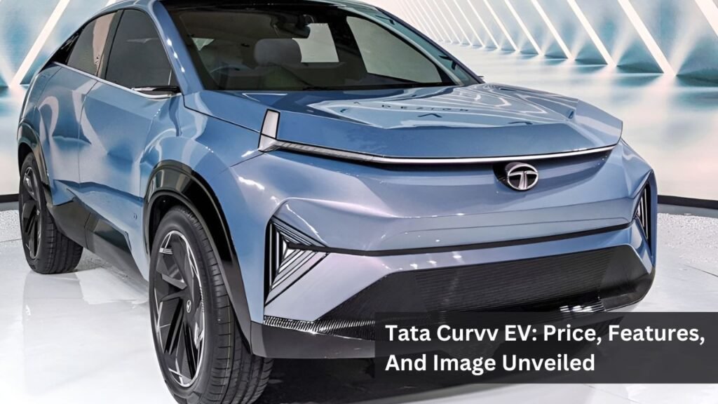 Tata Curvv EV: Price, Features, And Image Unveiled Tata Curvv EV: Price, Features, And Image Unveiled