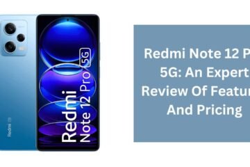 Redmi Note 12 Pro 5G: An Expert Review Of Features And Pricing