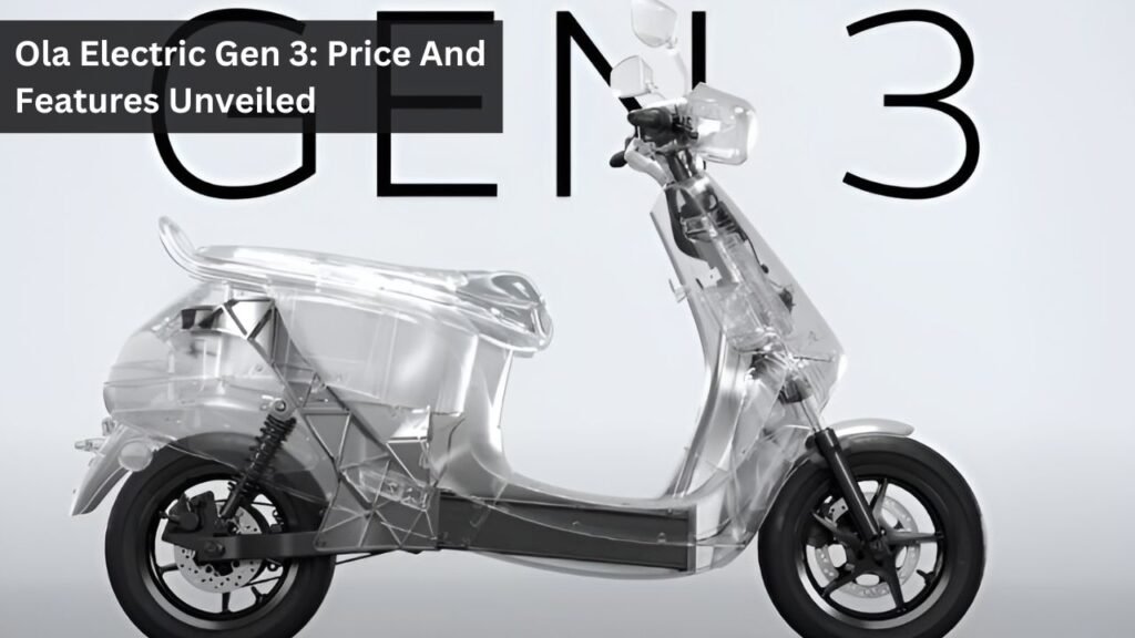 Ola Electric Gen 3: Price And Features Unveiled Ola Electric Gen 3: Price And Features Unveiled