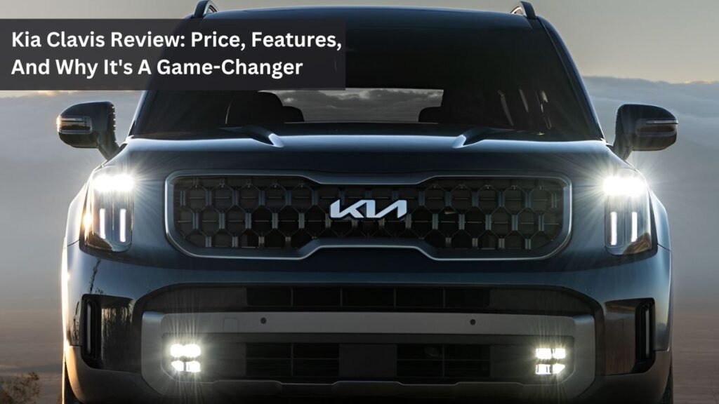 Kia Clavis Review: Price, Features, And Why It's A Game-Changer