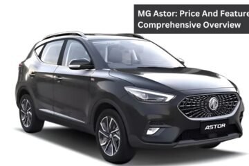 MG Astor: Price And Features – A Comprehensive Overview