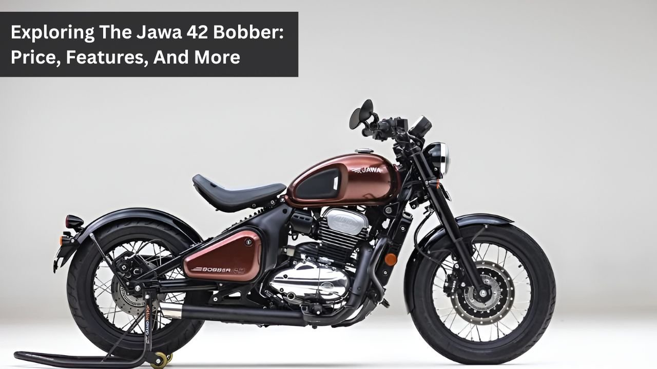 Exploring The Jawa 42 Bobber: Price, Features, And More