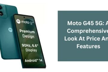 Moto G45 5G: A Comprehensive Look At Price And Features