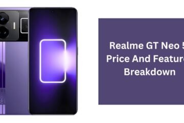 Realme GT Neo 5: Price And Features Breakdown