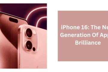 iPhone 16: The Next Generation Of Apple Brilliance