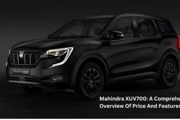 Mahindra XUV700: A Comprehensive Overview Of Price And Features