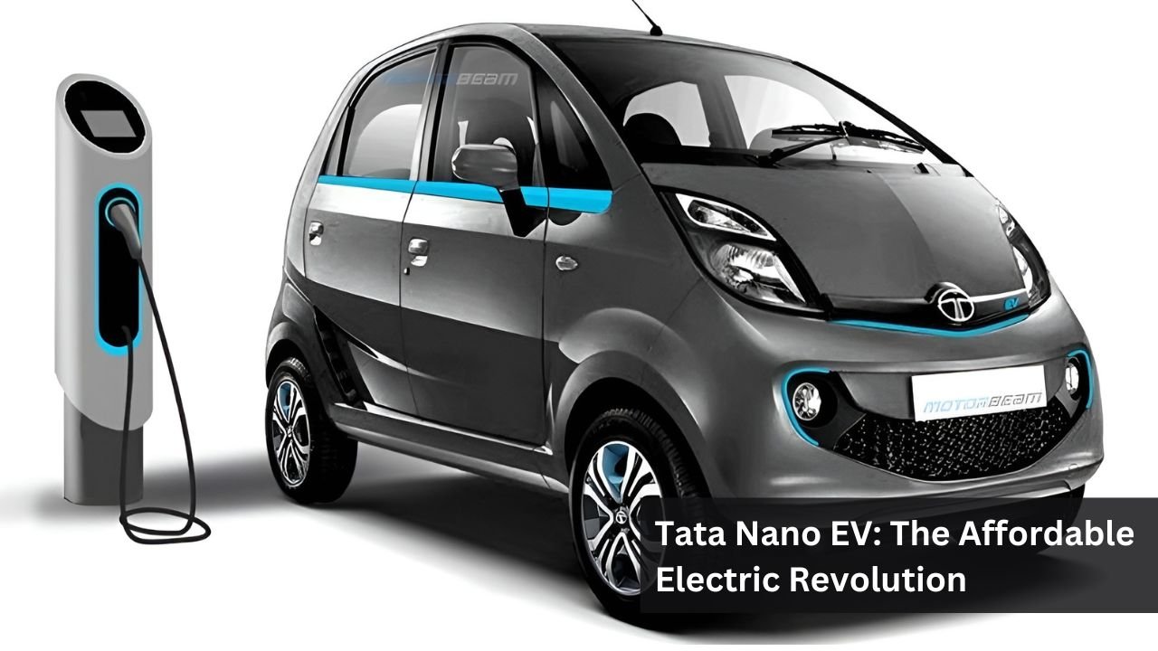 Tata Nano EV: The Affordable Electric Revolution