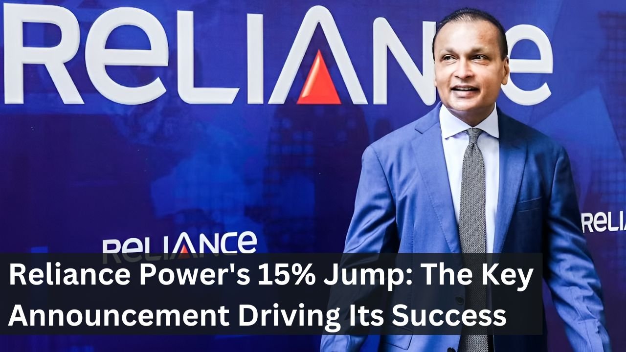 Reliance Power's 15% Jump: The Key Announcement Driving Its Success