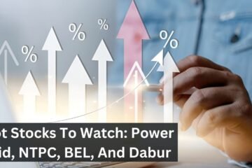 Hot Stocks To Watch: Power Grid, NTPC, BEL, And Dabur