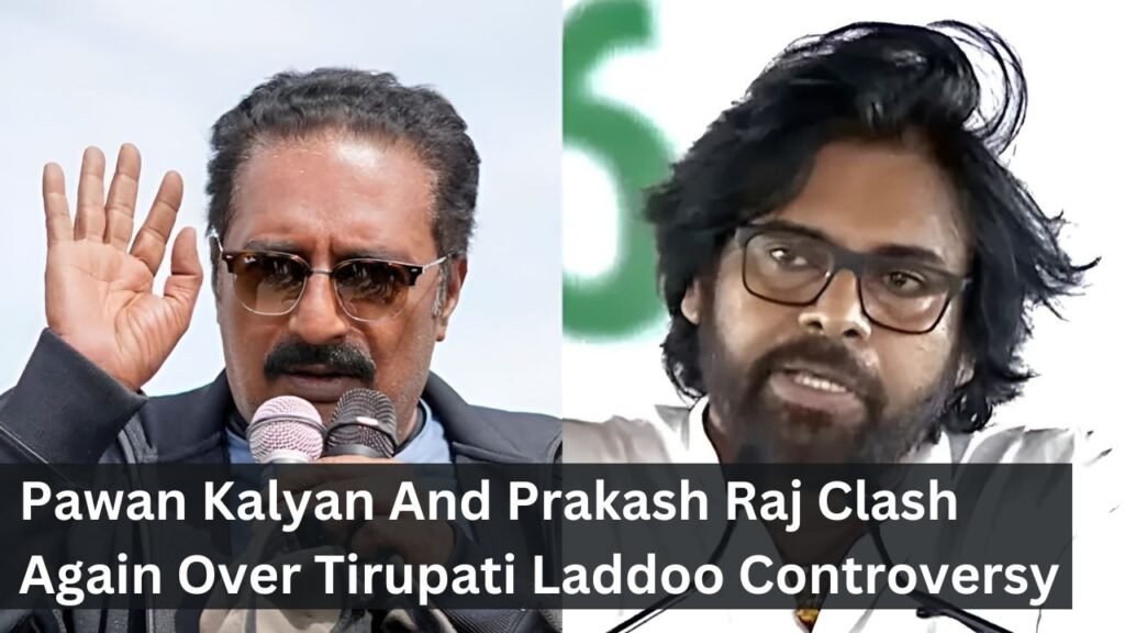 Pawan Kalyan And Prakash Raj Clash Again Over Tirupati Laddoo Controversy Pawan Kalyan And Prakash Raj Clash Again Over Tirupati Laddoo Controversy