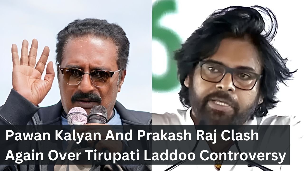 Pawan Kalyan And Prakash Raj Clash Again Over Tirupati Laddoo Controversy
