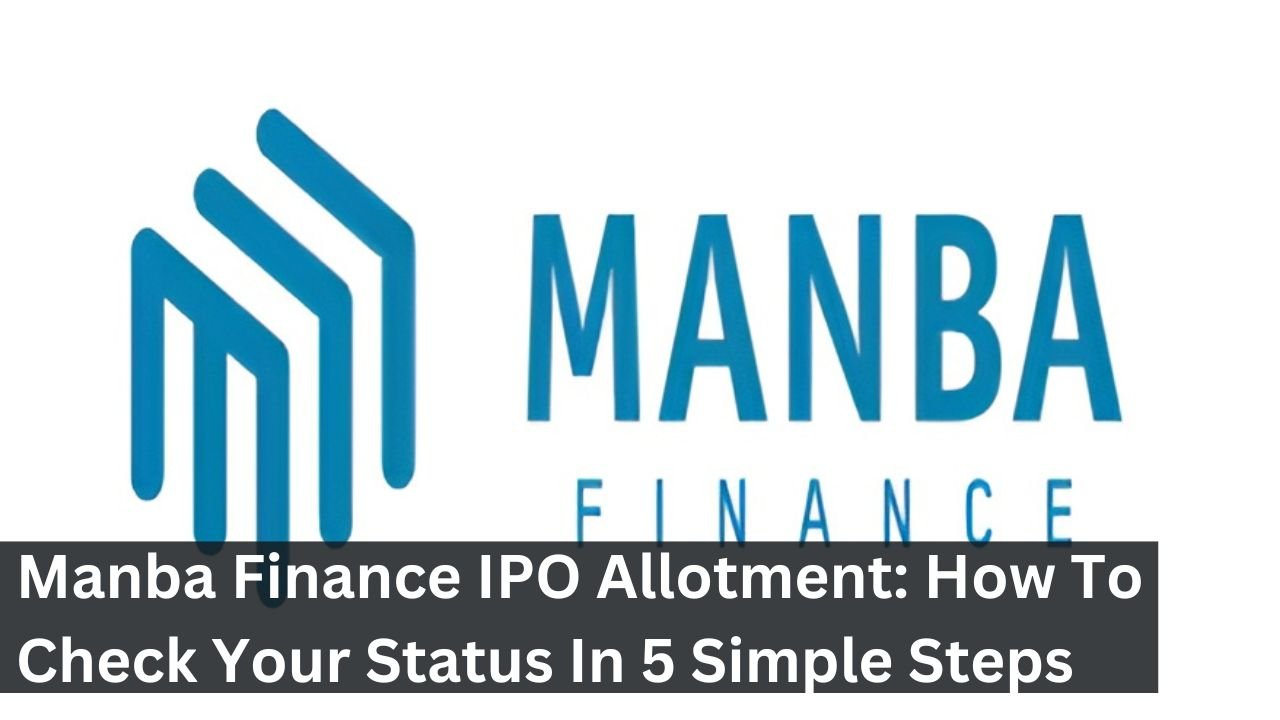 Manba Finance IPO Allotment: How To Check Your Status In 5 Simple Steps