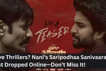 Love Thrillers? Nani’s Saripodhaa Sanivaaram Just Dropped Online—Don’t Miss It!
