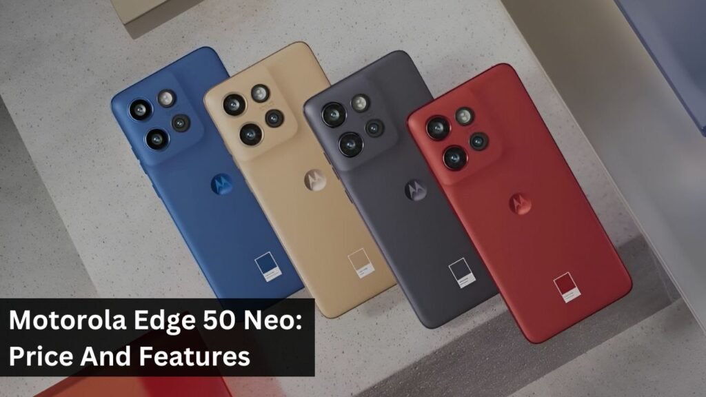 Motorola Edge 50 Neo: Price And Features Motorola Edge 50 Neo: Price And Features