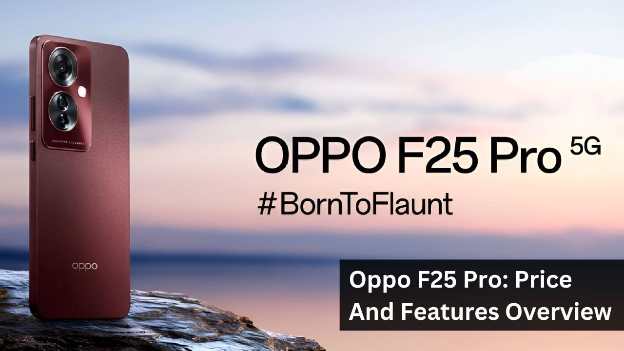 Oppo F25 Pro: Price And Features Overview