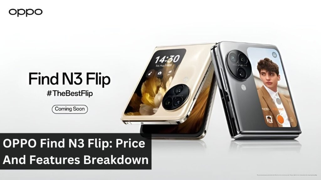 OPPO Find N3 Flip: Price And Features Breakdown OPPO Find N3 Flip: Price And Features Breakdown