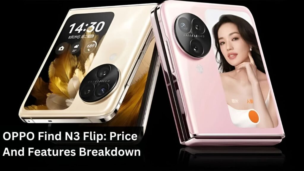OPPO Find N3 Flip: Price And Features Breakdown OPPO Find N3 Flip: Price And Features Breakdown