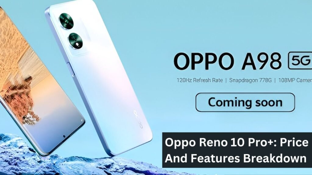 Oppo A98: Price And Features Unveiled Oppo A98: Price And Features Unveiled