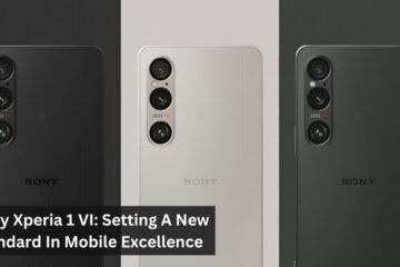 Sony Xperia 1 VI: Setting A New Standard In Mobile Excellence