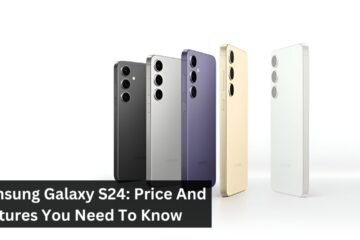 Samsung Galaxy S24: Price And Features You Need To Know