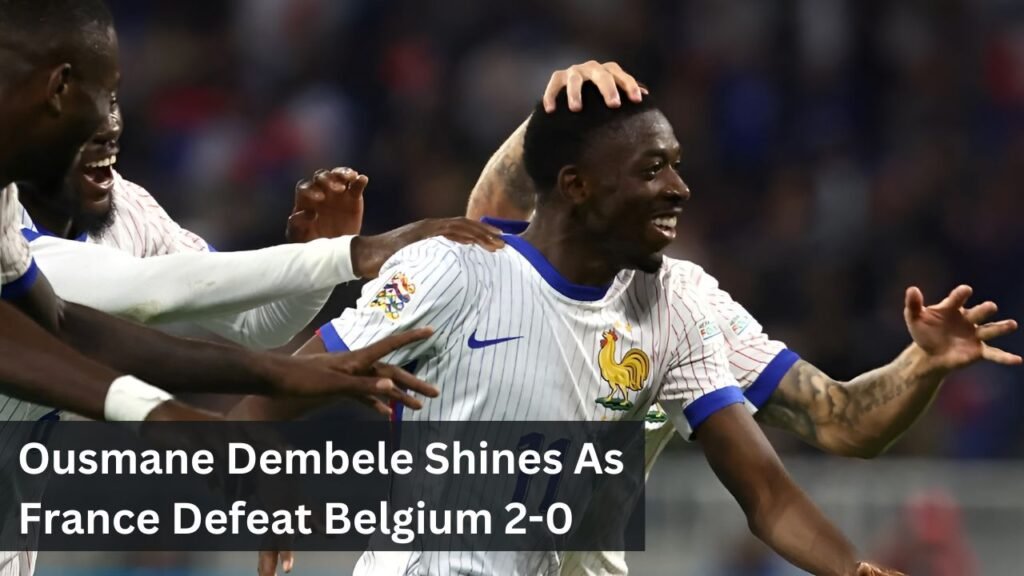 Ousmane Dembele Shines As France Defeat Belgium 2-0 Ousmane Dembele Shines As France Defeat Belgium 2-0