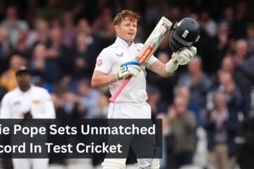 Ollie Pope Sets Unmatched Record In Test Cricket