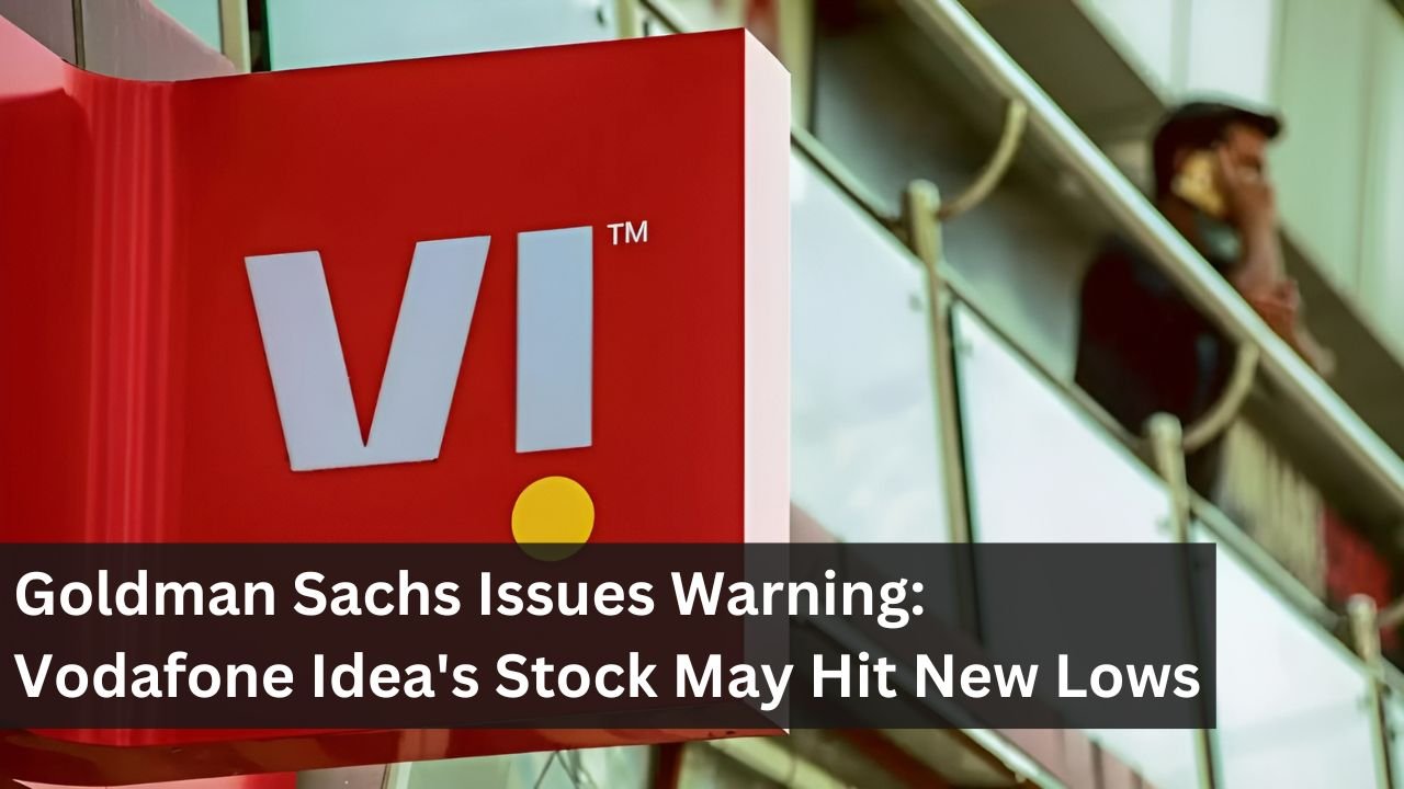 Goldman Sachs Issues Warning: Vodafone Idea's Stock May Hit New Lows