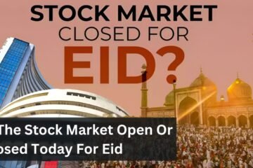 Is The Stock Market Open Or Closed Today For Eid
