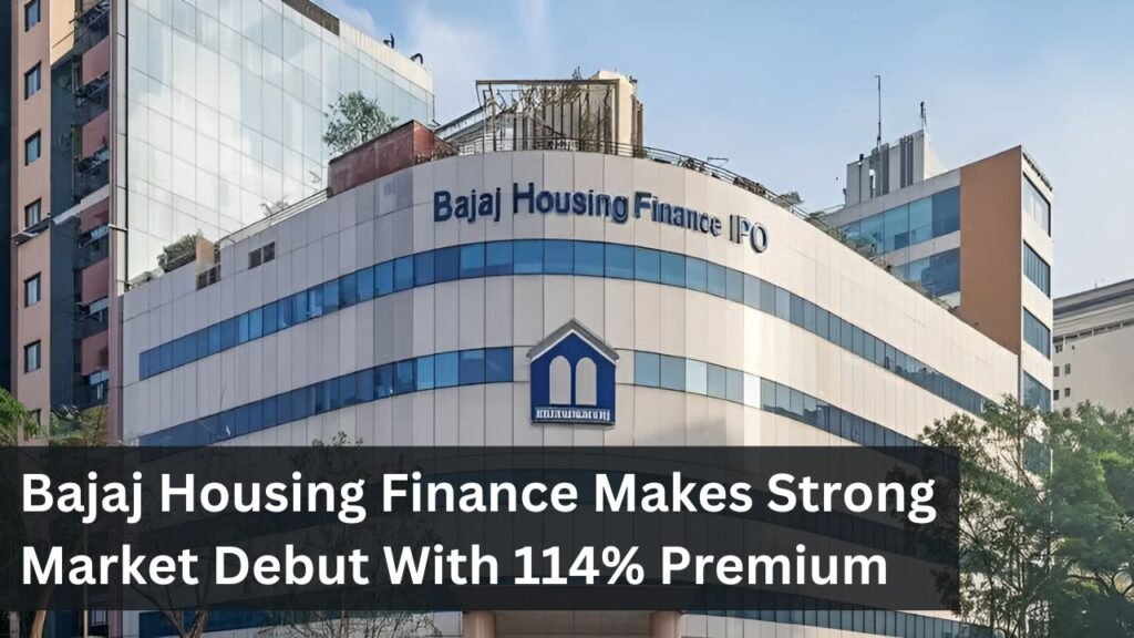 Bajaj Housing Finance Makes Strong Market Debut With 114% Premium Bajaj Housing Finance Makes Strong Market Debut With 114% Premium