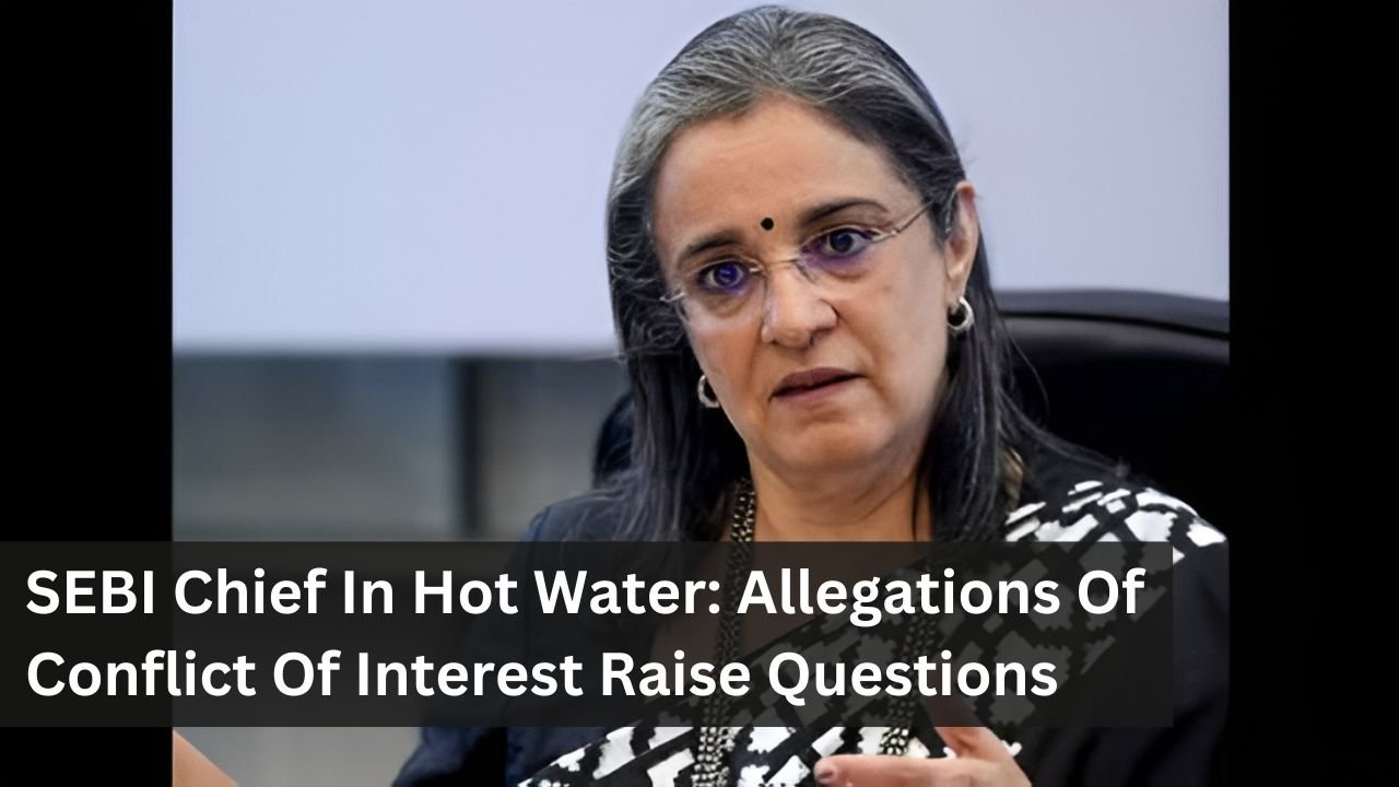 SEBI Chief In Hot Water: Allegations Of Conflict Of Interest Raise Questions