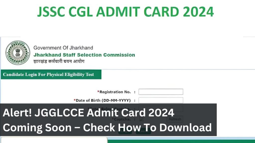 Alert! JGGLCCE Admit Card 2024 Coming Soon – Check How To Download Now Alert! JGGLCCE Admit Card 2024 Coming Soon – Check How To Download Now