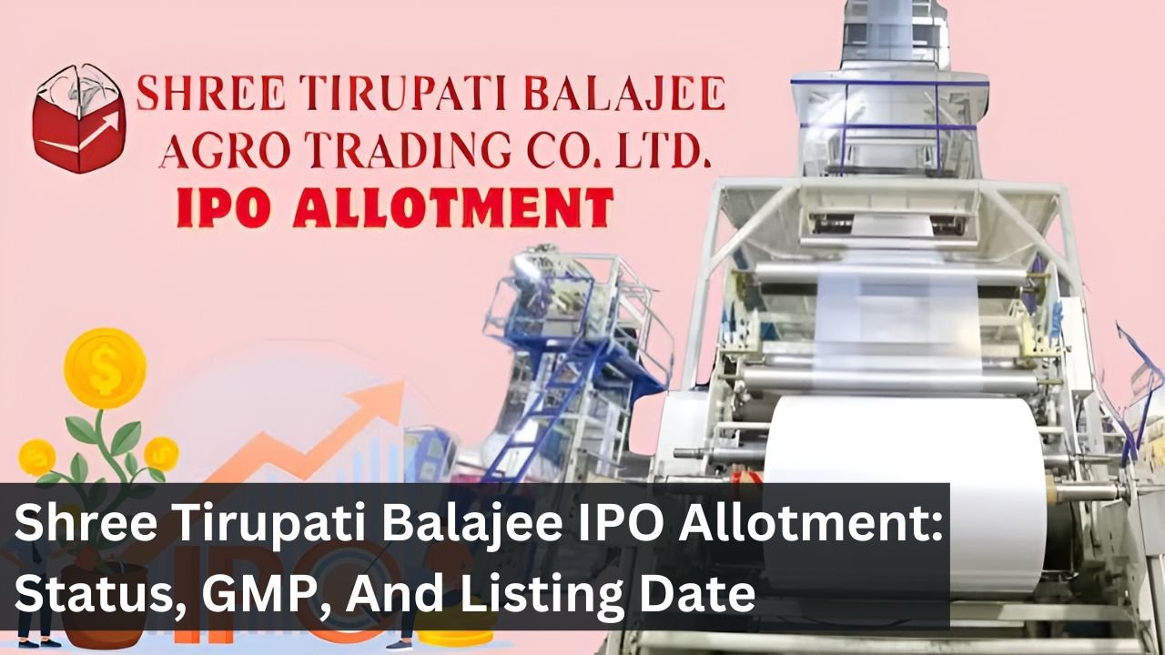 Shree Tirupati Balajee IPO Allotment: Status, GMP, And Listing Date