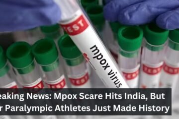 Breaking News: Mpox Scare Hits India, But Our Paralympic Athletes Just Made History