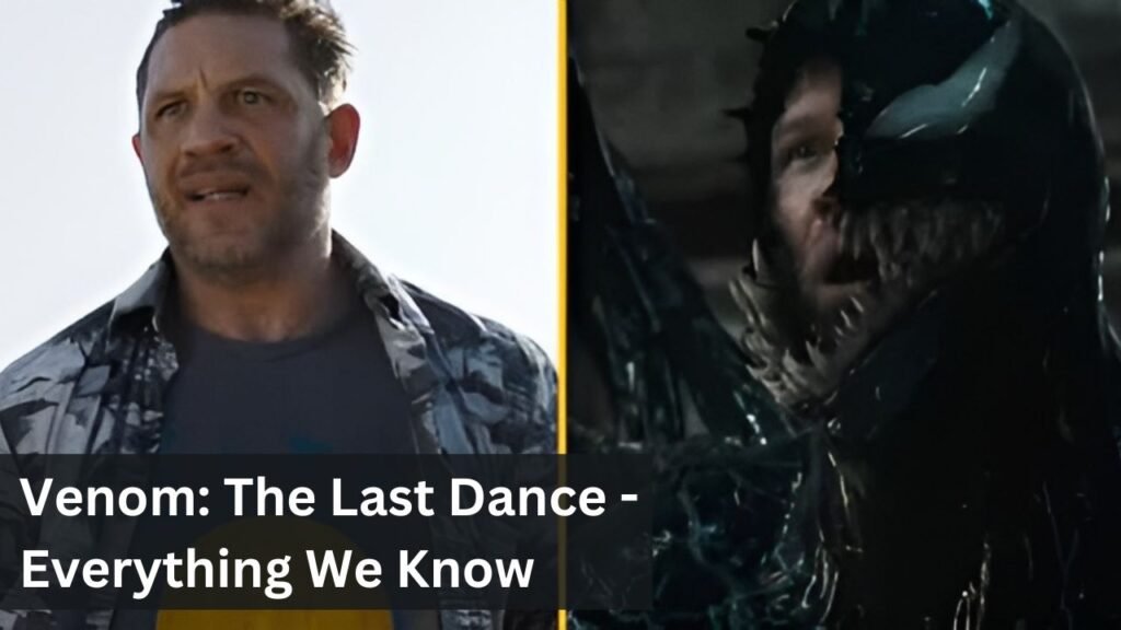 Venom: The Last Dance - Everything We Know Venom: The Last Dance - Everything We Know