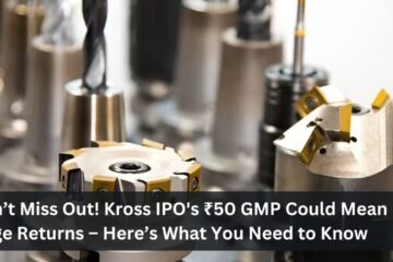 Don’t Miss Out! Kross IPO's ₹50 GMP Could Mean Huge Returns – Here’s What You Need to Know