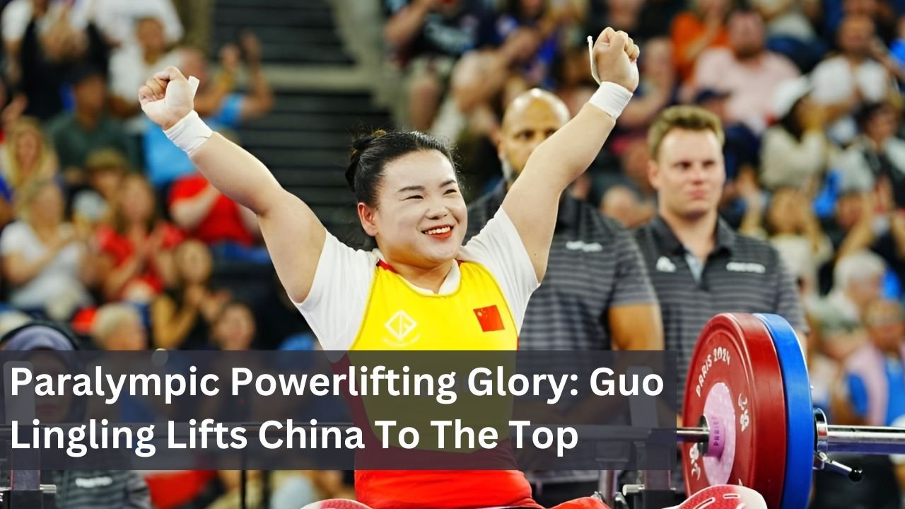 Paralympic Powerlifting Glory: Guo Lingling Lifts China To The Top