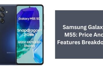 Samsung Galaxy M55: Price And Features Breakdown