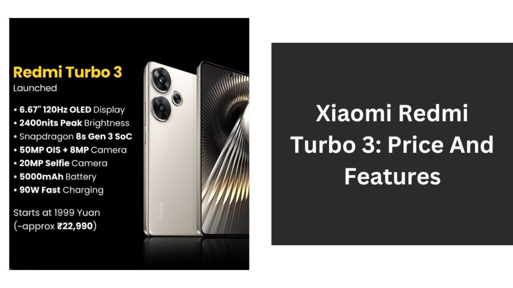 Xiaomi Redmi Turbo 3: Price And Features Xiaomi Redmi Turbo 3: Price And Features