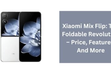 Xiaomi Mix Flip: The Foldable Revolution – Price, Features, And More