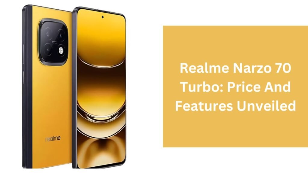 Realme Narzo 70 Turbo: Price And Features Unveiled Realme Narzo 70 Turbo: Price And Features Unveiled