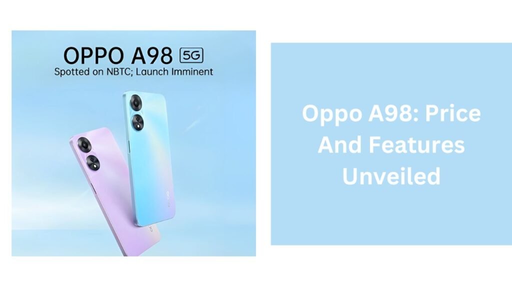 Oppo A98: Price And Features Unveiled