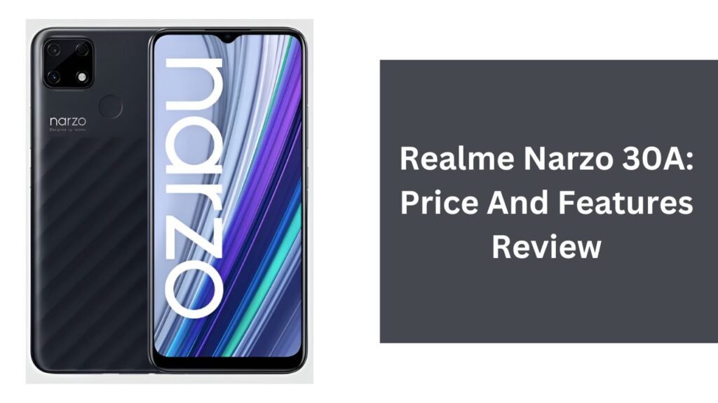 Realme Narzo 30A: Price And Features Review