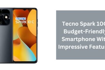 Tecno Spark 10C: Budget-Friendly Smartphone With Impressive Features