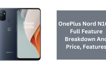 OnePlus Nord N100: Full Feature Breakdown And Price